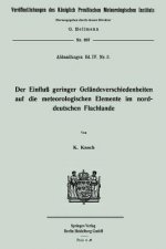 Der Einfluss Geringer Gelandeverschiedenheiten Auf Die Meteorologischen Elemente Im Norddeutschen Flachlande