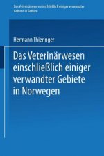 Das Veterinarwesen Einschliesslich Einiger Verwandter Gebiete in Serbien. Das Veterinarwesen Einschliesslich Einiger Verwandter Gebiete in Norwegen