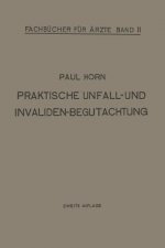 Praktische Unfall- Und Invalidenbegutachtung