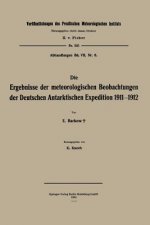 Ergebnisse Der Meteorologischen Beobachtungen Der Deutschen Antarktischen Expedition 1911-1912