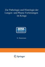 Zur Pathologie Und Histologie Der Lungen- Und Pleura-Verletzungen Im Kriege