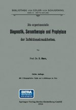 Experimentelle Diagnostik, Serumtherapie Und Prophylaxe Der Infektionskrankheiten