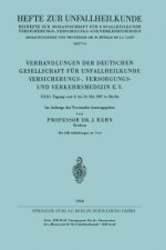 Verhandlungen Der Deutschen Gesellschaft Fur Unfallheilkunde Versicherungs-, Versorgungs- Und Verkehrsmedizin E. V.