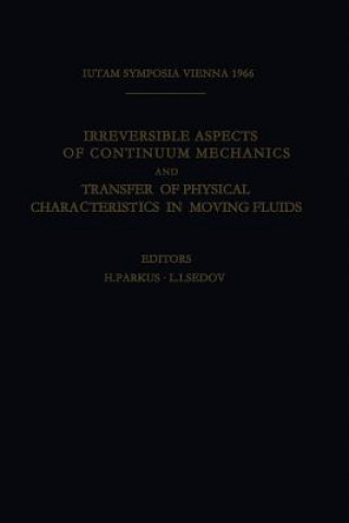 Irreversible Aspects of Continuum Mechanics and Transfer of Physical Characteristics in Moving Fluids, 1