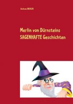 Merlin von Durnsteins SAGENHAFTE Geschichten