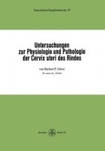 Untersuchungen Zur Physiologie Und Pathologie Der Cervix Uteri Des Rindes