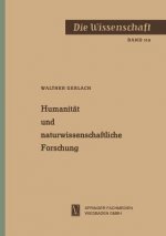 Humanitat Und Naturwissenschaftliche Forschung