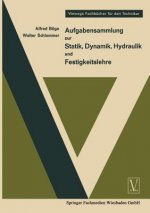 Aufgabensammlung Zur Statik, Dynamik Hydraulik Und Festigkeitslehre