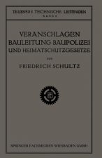 Veranschlagen, Bauleitung, Baupolizei Und Heimatschutzgesetze