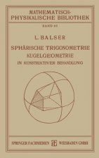 Spharische Trigonometrie Kugelgeometrie in Konstruktiver Behandlung