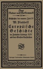 Europaische Geschichte Im Zeitalter Ludwigs XIV Und Des Grossen Kurfursten