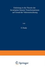 Einleitung in Die Theorie Der Invarianten Linearer Transformationen Auf Grund Der Vektorenrechnung