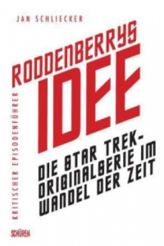Roddenberrys Idee: Die Star Trek-Originalserie im Wandel der Zeiten