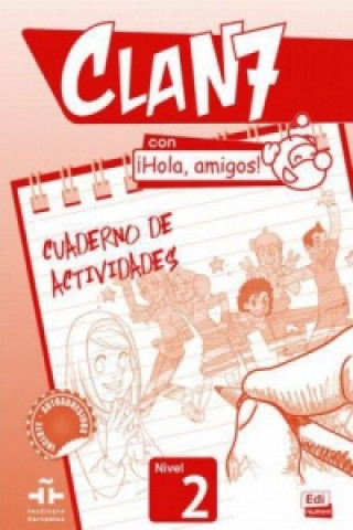 Clan 7 con Hola Amigos 2 : Exercises Book / Nejlevnější knihy