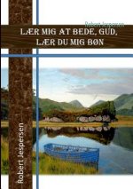 Laer mig at bede Gud - laer du mig bon