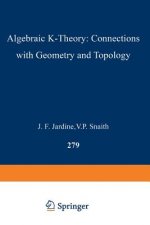 Algebraic K-Theory: Connections with Geometry and Topology, 1