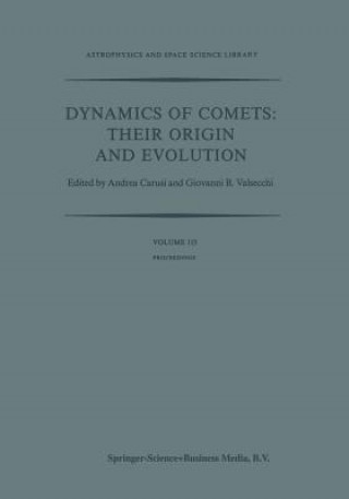 Dynamics of Comets: Their Origin and Evolution