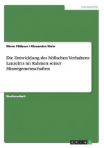 Entwicklung des hoefischen Verhaltens Lanzelets im Rahmen seiner Minnegemeinschaften