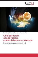 Colaboracion, Cooperacion, Conectivismo Vs Violencia
