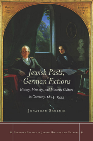 Jewish Pasts, German Fictions