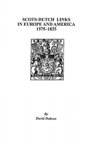 Scots-Dutch Links in Europe and America, 1575-1825