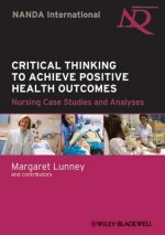 Critical Thinking, Nursing Diagnosis, Intervention  and Outcomes