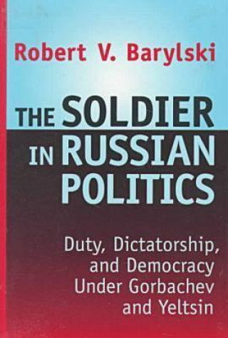 Soldier in Russian Politics, 1985-96