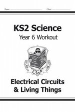 KS2 Science Year Six Workout: Electrical Circuits & Living Things
