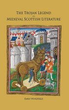 Trojan Legend in Medieval Scottish Literature