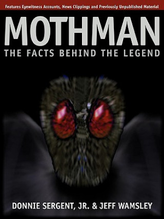 A Mothman: The Facts Behind the Legend