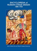 Encyclopedia of Russian Stage Design 1880-1930