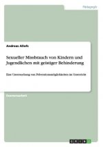 Sexueller Missbrauch von Kindern und Jugendlichen mit geistiger Behinderung