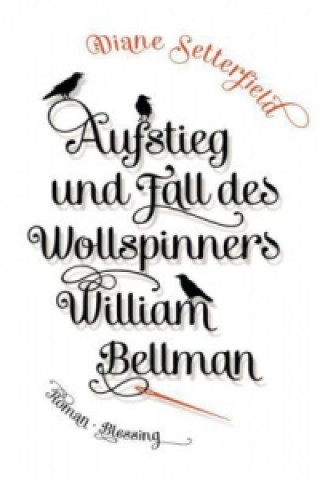 Aufstieg und Fall des Wollspinners William Bellman