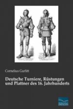 Deutsche Turniere, Rüstungen und Plattner des 16. Jahrhunderts