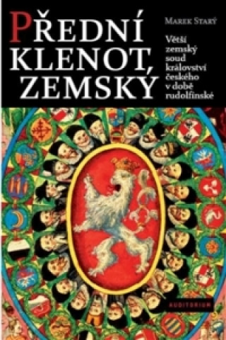 Přední klenot zemský - Větší zemský soud království českého v době rudolfínské