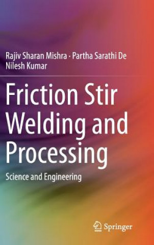 Friction Stir Welding and Processing