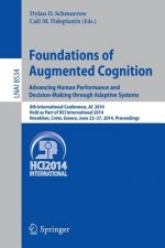 Foundations of Augmented Cognition. Advancing Human Performance and Decision-Making through Adaptive Systems