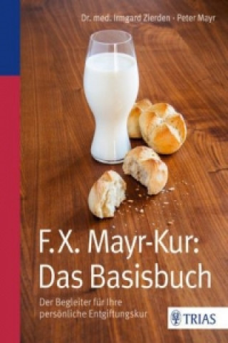 F.X.Mayr-Kur: Das Basisbuch