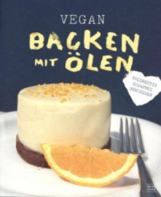 Vegan backen mit Ölen