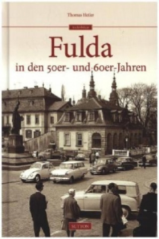 Fulda in den 50er- und 60er-Jahren