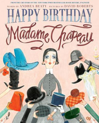 Happy Birthday, Madame Chapeau (Andrea Beaty,David Roberts)(Pevná)