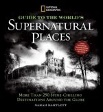 National Geographic Ultimate Guide to Supernatural Places