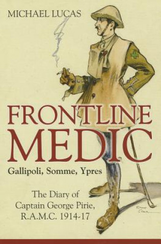Frontline Medic - Gallipoli, Somme, Ypres