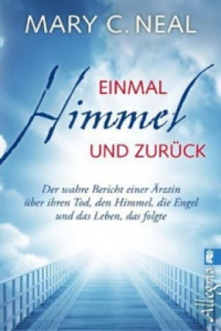 Einmal Himmel und zurück (Mary C. Neal,Gabriel Stein)(Miękka)