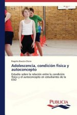 Adolescencia, condicion fisica y autoconcepto