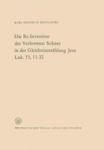 Die Re-Investitur Des Verlorenen Sohnes in Der Gleichniserzahlung Jesu Luk. 15, 11-32