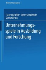 Unternehmungsspiele in Ausbildung Und Forschung
