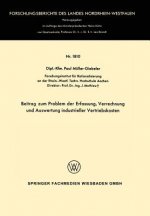 Beitrag Zum Problem Der Erfassung, Verrechnung Und Auswertung Industrieller Vertriebskosten