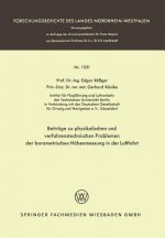 Beitr ge Zu Physikalischen Und Verfahrenstechnischen Problemen Der Barometrischen H henmessung in Der Luftfahrt