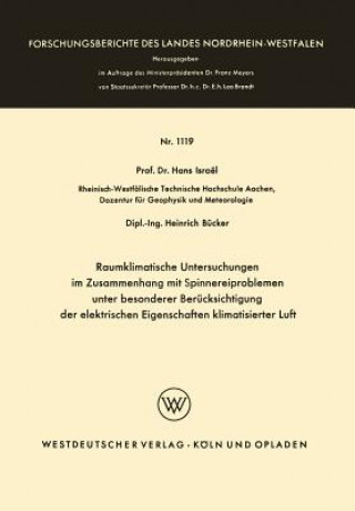 Raumklimatische Untersuchungen Im Zusammenhang Mit Spinnereiproblemen Unter Besonderer Ber cksichtigung Der Elektrischen Eigenschaften Klimatisierter